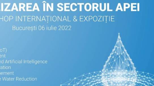 Workshop International si Expozitie “Digitalizarea in sectorul Apei”